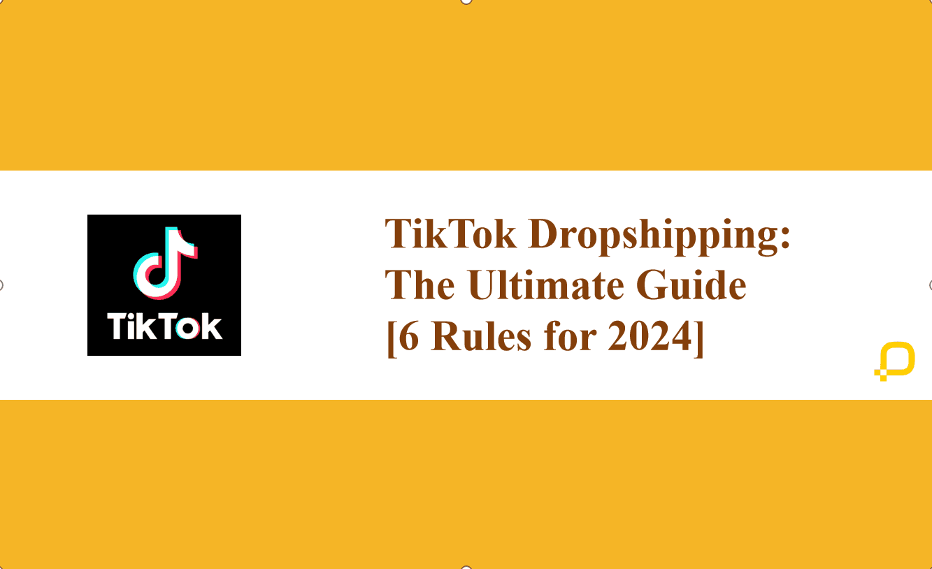 TikTok Dropshipping: The Ultimate Guide [6 Rules for 2025]