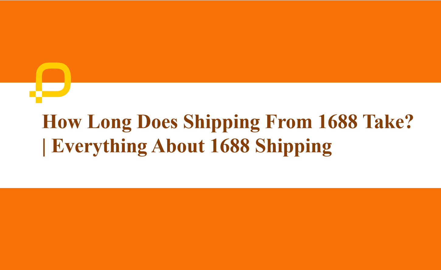 1688 shipping times guide